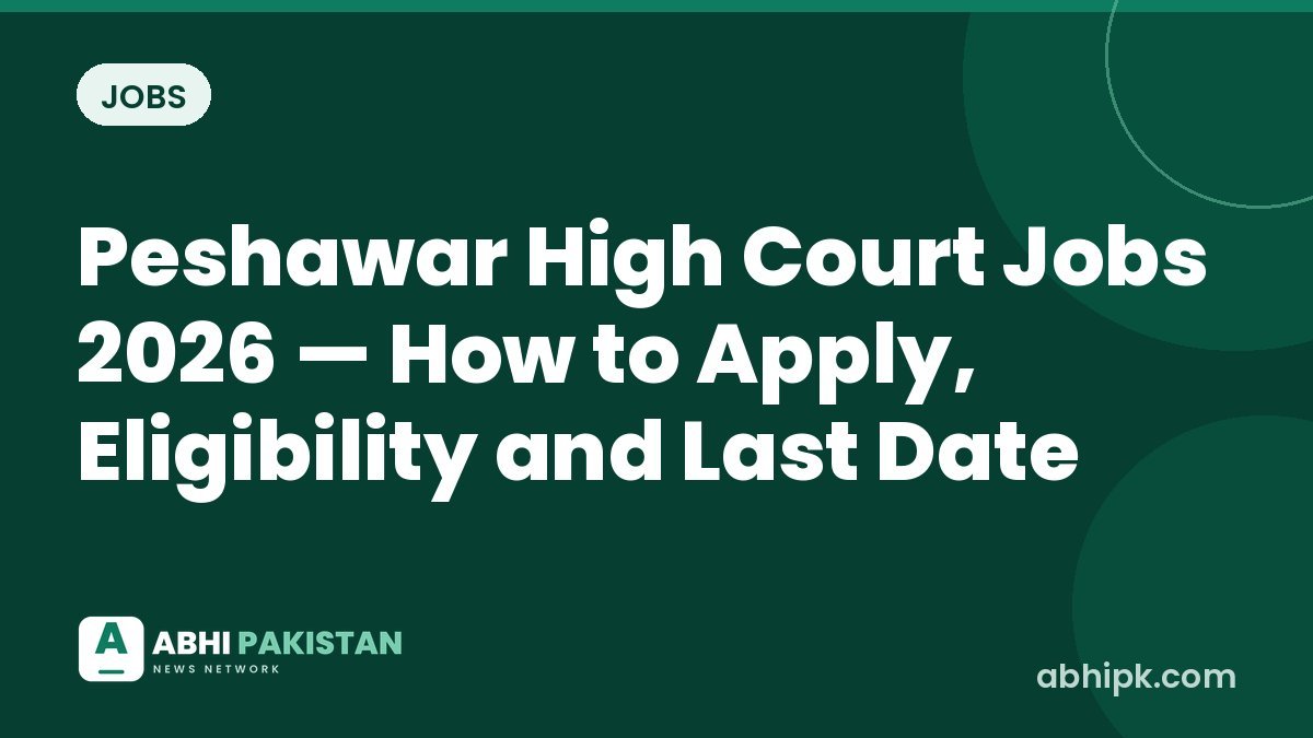 Peshawar High Court Jobs 2026 — How to Apply, Eligibility and Last Date