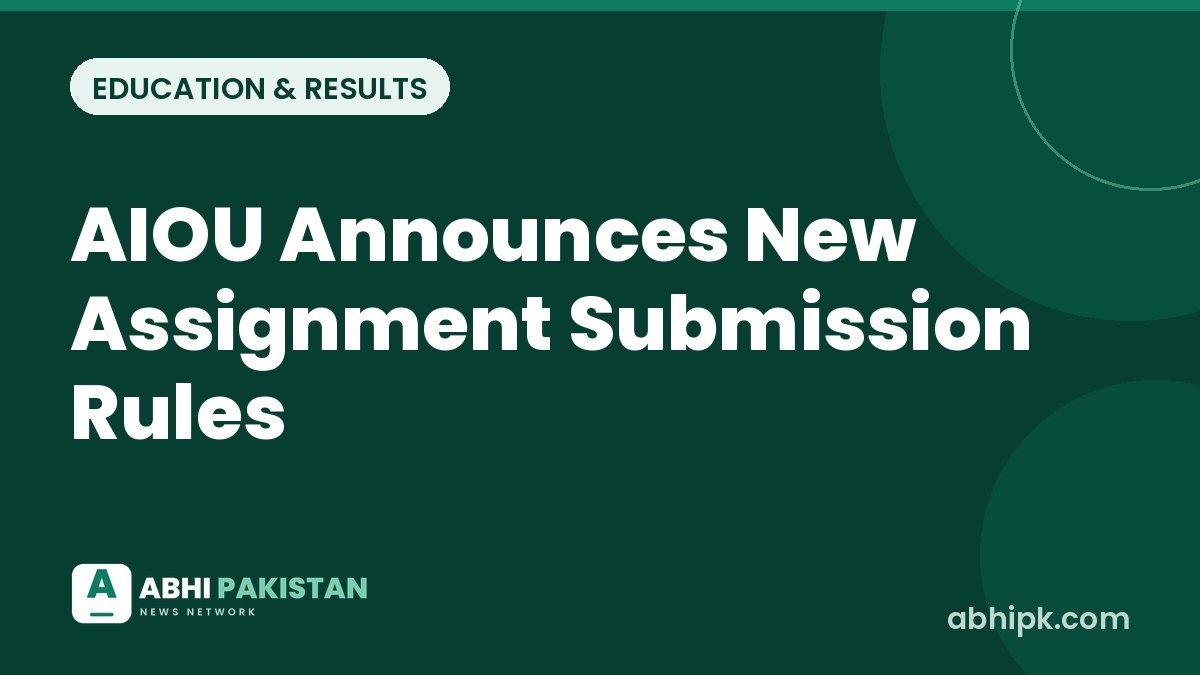 AIOU Announces New Assignment Submission Rules